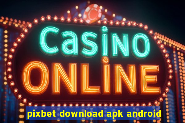 pixbet download apk android